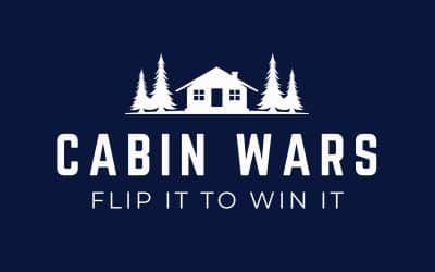 The Newest Housing Reality Show ‘Cabin Wars: Flip It To Win It’